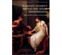Romantic Women’s Writing and Sexual Transgression