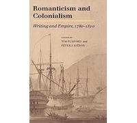 Romanticism and Colonialism: Writing and Empire, 1780-1830