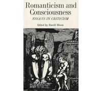 Romanticism and Consciousness: Essays in Criticism