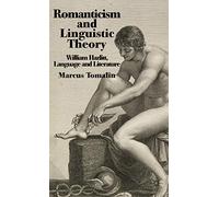 Romanticism and Linguistic Theory: William Hazlitt, Language, and Literature