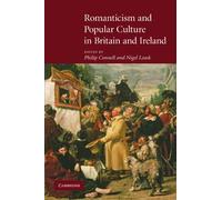 Romanticism and Popular Culture in Britain and Ireland