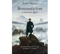 Romanticism by Rdiger Safranski, Robert E. Goodwin - 9780810134126