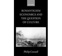 Romanticism, Economics and the Question of 'Culture'. Connell 9780198185055<|