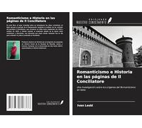 Romanticismo e Historia en las páginas de Il Conciliatore: Una investigación sobre los orígenes del Romanticismo en Italia