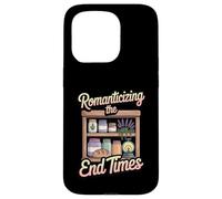 Romanticizing The End Times Funny Cozy Prepper Case for iPhone 15 Pro