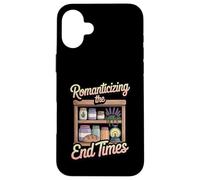 Romanticizing The End Times Funny Cozy Prepper Case for iPhone 16 Plus