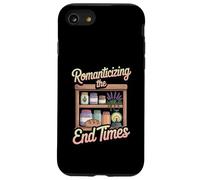 Romanticizing The End Times Funny Cozy Prepper Case for iPhone SE (2020) / 7/8