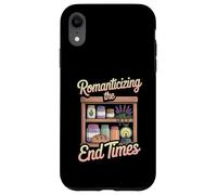 Romanticizing The End Times Funny Cozy Prepper Case for iPhone XR