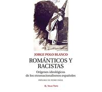 Románticos y racistas: Orígenes ideológicos de los etnonacionalismos españoles