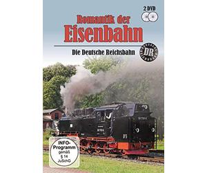 Romantik der Eisenbahn - Die Deutsche Reichsbahn