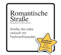 Romantische Straße: Straße, die Liebe verkauft mit Fachwerkfassaden. Das lustige Geschenkbuch für Mann, Frau, Kollege, Freund zu Geburtstag, Weihnachten