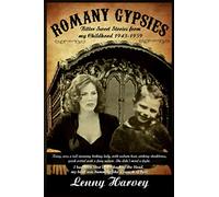 ROMANY GYPSIES: Bitter Sweet True Romany Stories from my Childhood