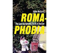 Romaphobia: The Last Acceptable Form of Racism
