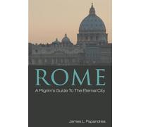 Rome: A Pilgrim's Guide to the Eternal City
