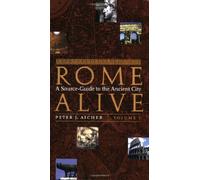 Rome Alive: v. 1: A Source Guide to the Ancient City