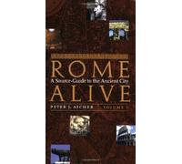 Rome Alive: v. 1: A Source Guide to the Ancient City by Aicher, Peter (2002) Paperback