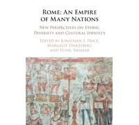 Rome: An Empire of Many Nations: New Perspectives on Ethnic Diversity and Cultural Identity