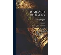 Rome and Jerusalem: A Study in Jewish Nationalism