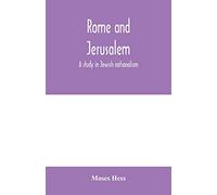 Rome and Jerusalem; a study in Jewish nationalism