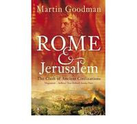 [ ROME AND JERUSALEM THE CLASH OF ANCIENT CIVILIZATIONS BY GOODMAN, MARTIN](AUTHOR)PAPERBACK