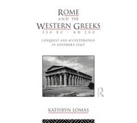 Rome and the Western Greeks, 350 BC - AD 200: Conquest and Acculturation in Southern Italy