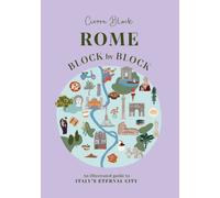 Rome Block by Block : An illustrated guide to Italy's eternal city