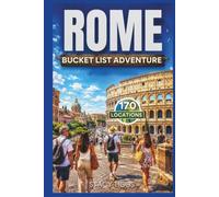 Rome Bucket List Adventure: A Full Color Italy Travel Guide (Stacy Tiggs Bucket List Guides)