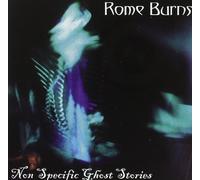 Rome Burns - Non Specific Ghost Stories