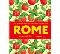 Rome : Classic recipes from the eternal city