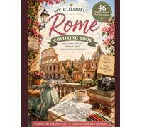 Rome Coloring Book: 46 Hand-Drawn Illustrations of Iconic Landmarks, Hidden Streets, Cozy Cafés and Everyday Life in the Eternal City