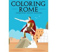 Rome Coloring Book for Kids and Adults: Ancient Rome - Caesar - Gladiator