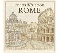 Rome Coloring Book: Historic Landmarks & Italian Charm - Relaxing Coloring Book for All Ages