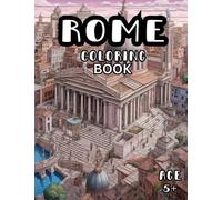 Rome Coloring Book: Iconic Rome Scenes Coloring Book for Kids and Adults 5+