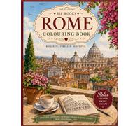 ROME COLOURING BOOK: A Relaxing Colouring Journey Through the Eternal City (CITIES BY BIF BOOKS COLOURING BOOKS)