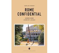 Rome Confidential: Escape the Ordinary: authentic, hand-picked, exceptional experiences (Jonglez Confidential)