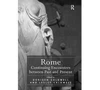 Rome: Continuing Encounters between Past and Present