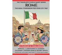 Rome Edition: 50 Puzzles & Challenges for US Travelers - Detailed History, Hidden Tips, Landmarks, and Culinary Secrets (The Traveler's Puzzle Quest Series)