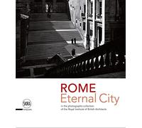 Rome. Eternal City: in the Photograph Collection of the Royal Institute of British Architects