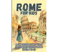 ROME FOR KIDS. A Fun Treasure Hunt Guide for Families Visiting Rome (Ages 6 to 10)