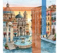 Rome for Little Explorers: Colosseums, Fountains, and Ancient Secrets: A Travel Book for Kids Ages 5-7 (Little Explorers City Adventures)