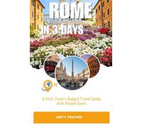 ROME IN 3 DAYS: A First-Timer's Budget Travel Guide with Hidden Gems