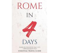 ROME IN 4 DAYS: ESSENTIAL TRAVEL GUIDE (ESSENTIAL ROME)