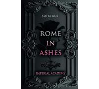 Rome in Ashes: Imperial Academy