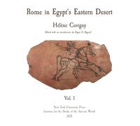 Rome in Egypt's Eastern Desert: Volume One: 12 (ISAW Monographs)