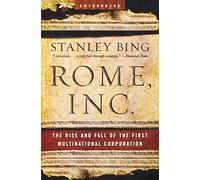 Rome, Inc.: The Rise and Fall of the First Multinational Corporation: 0 (Enterprise)