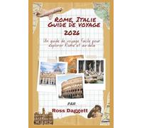 Rome, Italie Guide de Voyage 2026: Un guide simple pour explorer Rome et ses environs