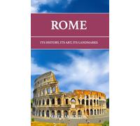 Rome: Its History, Its Art, Its Landmarks (The Cultured Traveler)