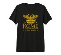 Rome Makes Me Happy - SPQR Legionary Eagle - Roman History Premium T-Shirt