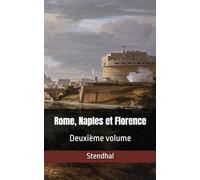 Rome, Naples et Florence: Deuxième volume