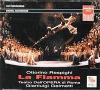 Rome Opera Chorus & O - Respighi:La Fiamma